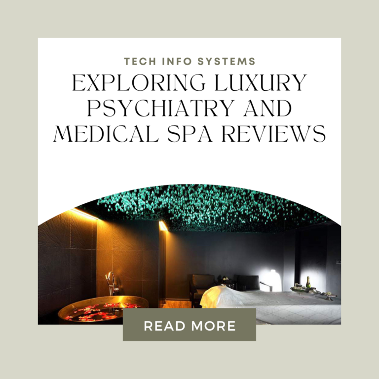 Exploring Luxury Psychiatry and Medical Spa Reviews