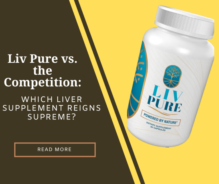 Liv Pure vs. the Competition: Which Liver Supplement Reigns Supreme?