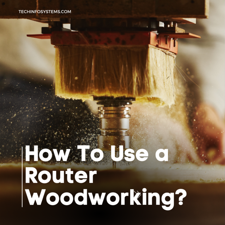 How To Use a Router Woodworking?