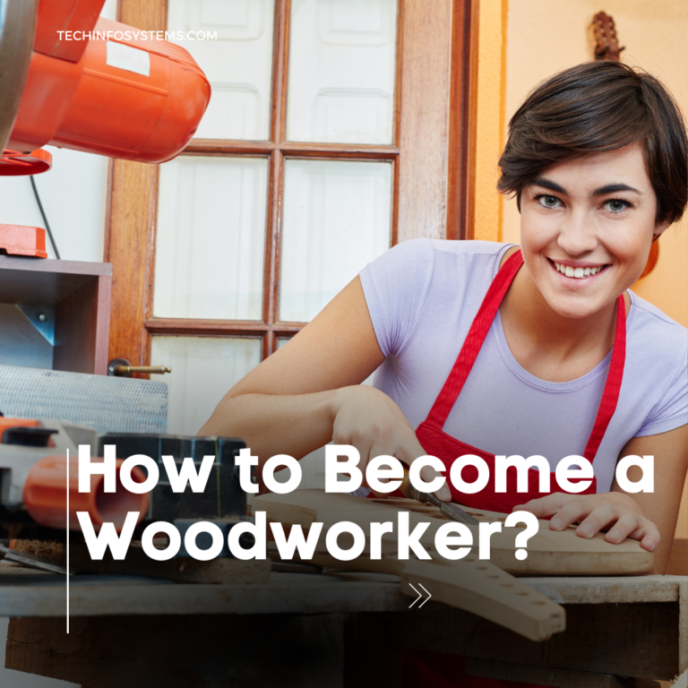 How to Become a Woodworker?